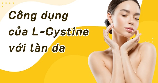 tác dụng của L-Cystine