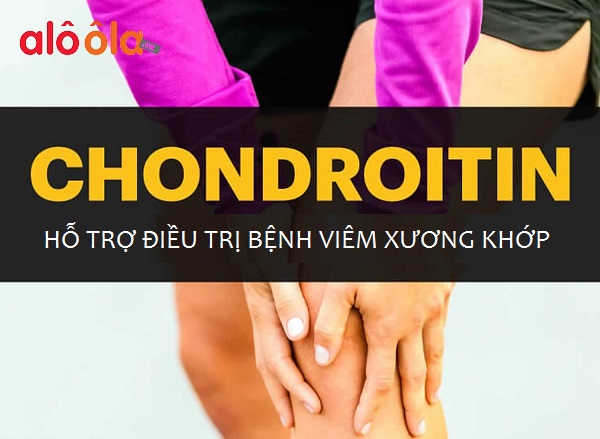 Chondroitin hỗ trợ xương khớp